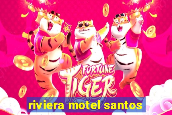 riviera motel santos